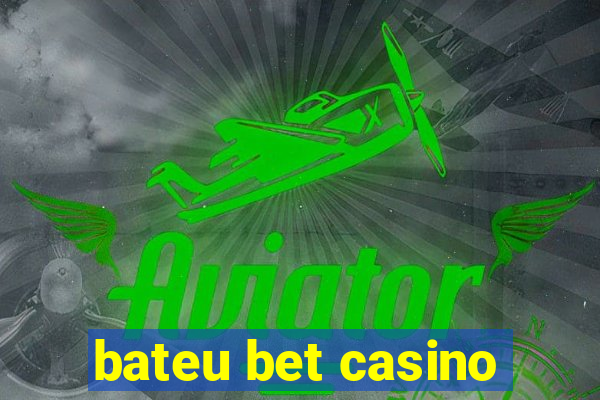 bateu bet casino